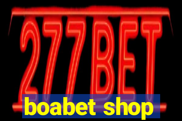 boabet shop